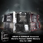 ASUS X99 Trifecta of Motherboards + CORSAIR DDR4