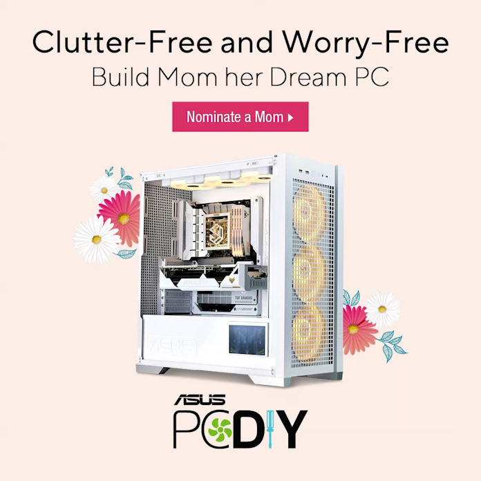 A banner that says: Clutter Free and Worry-Free: Build Mom Her Dream PC. Click here to nominate a Mom. ASUS PC DIY. Background image shows a custom-built TUF Gaming BTF PC as a suggestion for a Mother's Day gift.